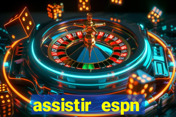 assistir espn brasil ao vivo